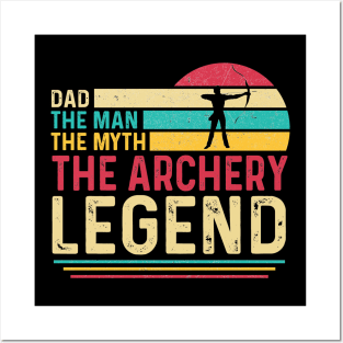 Dad The Man The Myth The Archery Legend Posters and Art